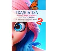 TDA/H et TSA dans la même personne - C'est quoi ce bazar ?