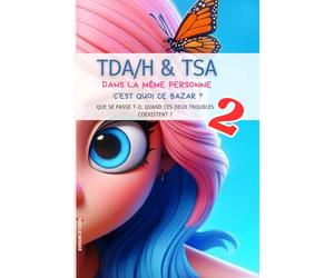 TDA/H et TSA dans la même personne - C'est quoi ce bazar ?
