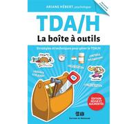 TDA/H - La boîte à outils - Stratégies et techniques pour gérer le TDA/H - Ariane Hébert - Mortagne Eds - broché - Essai