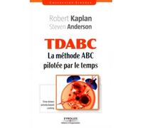 Tdabc La méthode ABC pilotée par le temps - Robert S. Kaplan - Organisation Eds D' - broché - Manuel