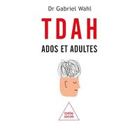 TDAH Ados et adultes: Comment ne plus subir ce trouble