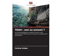 Tdah: ami ou ennemi ?