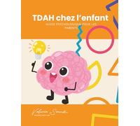 TDAH chez l’enfant : Guide psychologique pour les parents