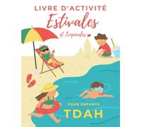 TDAH Enfant Livre d'Activité Pour les Enfants de 6 à 10 Ans: Jeux et Activités Estivales et Tropicales. Convient Également pour la Dysgraphie, la ... Dysorthographie, la Dyscalculie et les TSA.