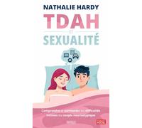 TDAH et sexualité: Comprendre et surmonter les difficultés intimes du couple neuroatypique