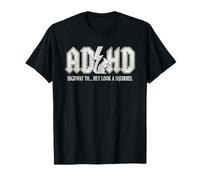 TDAH Highway to Hey Look A Squirrel T-Shirt