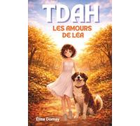 TDAH - Les amours de Léa: Un roman d’amour sensible pour adolescentes TDAH et hypersensibles