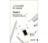 Tdah ? - Pour En Finir Avec Le Dopage Des Enfants