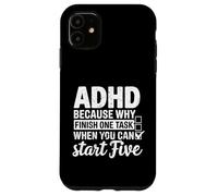 TDAH Pourquoi Terminer Une tâche Quand Vous Pouvez Commencer Cinq Coque pour iPhone 11