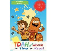 TDAH une Aventure de Timo et Kruzi: Le petit guide illustré pour enfants TDA/H pleins de vitalité apprendre en jouant avec des histoires drôles, jeux ... en soi - aussi adapté aux enfants autis
