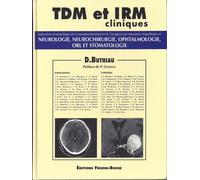 Tdm Et Irm Cliniques Tome 2 - Système Nerveux Central, Rachis, Massif Facial Et Cou, Neurologie, Neurochirurgie, Ophtalmologie, Orl, Stomatologie