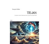 TE.001 Le premier contact bouleversera tout ce que nous croyons savoir - François Dabin - Complicites Eds - relié - Roman