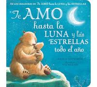 Te Amo Hasta la Luna y las Estrellas todo el ano (I Love You to the Moon and Back All Year Long - Spanish Edition)