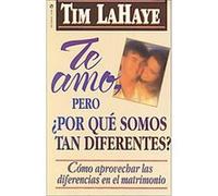 Te Amo, +pero, por que Somos tan Diferentes?/ I love You, But Why are we So Different? Tim Lahaye (Auteur)