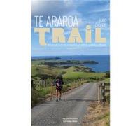 Te araroa trail - 1 830 kilomètres à pied à travers l'île nord de la Nouvelle-Zélande Hugo Cagnon (Auteur)