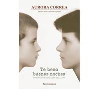 Te beso buenas noches: Memorias de una niña exiliada