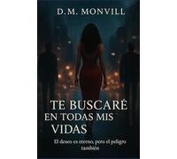 Te buscaré en todas mis vidas: El deseo es eterno, pero el peligro también