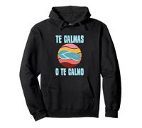 Te Calmas O Te Calmo Dictons de la mère espagnole Sweat à Capuche
