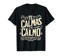 Te Calmas O Te Calmo Dictons de la mère espagnole ||- T-Shirt