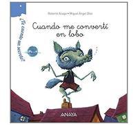 ¿Te Cuento Un Secreto?, Cuando Me Convertí En Lobo