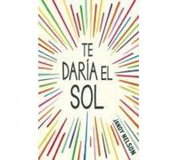 Te Daría El Sol / I'll Give You The Sun