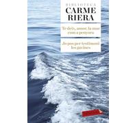 Te deix, amor, la mar com a penyora. Jo pos per testimoni les gavines