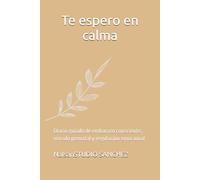 Te espero en calma: Diario guiado de embarazo consciente, vínculo prenatal y regulación emocional
