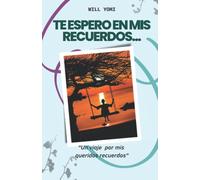 Te Espero En Mis Recuerdos...