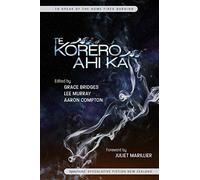 Te Korero Ahi Ka: To Speak of the Home Fires Burning
