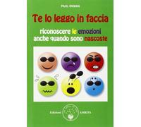 Te lo leggo in faccia. Riconoscere le emozioni anche quando sono nascoste