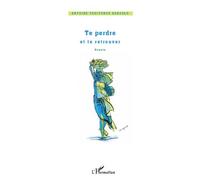 Te perdre et te retrouver Poésie - Antoine Tshitungu Kongolo - L'harmattan - broché - Poésie