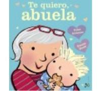 Te Quiero, Abuela - Giles Andreae Giles Andreae (Auteur)