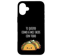 Te Quiero Como A Mis Tacos Con Todo Funny Sweet Taco Saying Coque pour iPhone 16 Plus