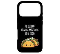 Te Quiero Como A Mis Tacos Con Todo Funny Sweet Taco Saying Coque pour iPhone 17 Pro