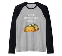 Te Quiero Como A Mis Tacos Con Todo Funny Sweet Taco Saying Manche Raglan