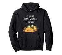 Te Quiero Como A Mis Tacos Con Todo Funny Sweet Taco Saying Sweat à Capuche