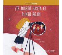 Te Quiero Hasta El Punto Rojo! - [Livre en VO] Massana, Cata, Gauche, Elodie (Auteur)