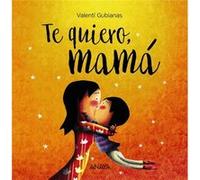 Te Quiero, Mamá Gubianas, Valentí (Auteur)