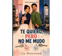 Te quiero, pero no me mudo