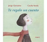 Te regalo un cuento/ I'll give you a story Jorge Gonzalvo (Auteur)