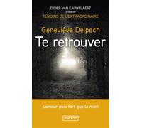 Te retrouver - Geneviève Delpech - Pocket - Poche - Essai