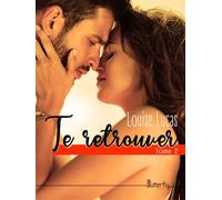Te retrouver Tome 2 - Louise Lucas - Butterfly Eds - broché - Roman
