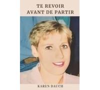 Te Revoir Avant De Partir (French Edition)