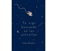 Te sigo buscando en las estrellas