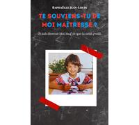 Te souviens-tu de moi maîtresse?: Je suis devenue tout sauf ce que tu avais prédit