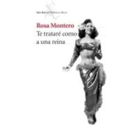 Te Trataré Como A Una Reina - Rosa Montero Rosa Montero (Auteur)