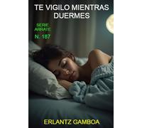 Te vigilo mientras duermes: Otra aventura de Ricardo Arrate, el detective sicalíptico.