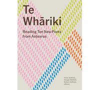 Te Whariki: Reading Ten New Poets from Aotearoa