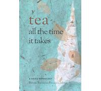 Tea all the time it takes: a haiku anthology