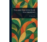 Tea and the Effects of Tea Drinking